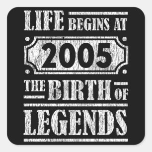 Life Begins 2005 The Birth Of Legend 20th Birthday Square Sticker