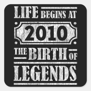 Life Begins 2010 The Birth Of Legend 12th Birthday Square Sticker