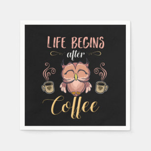 Life Begins After Coffee Caffeine Beverages Beans  Napkin