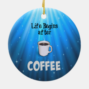 Life Begins after Coffee Ceramic Tree Decoration