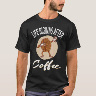 Life Begins After Coffee Coffee Coffee Cup Coffee  T-Shirt