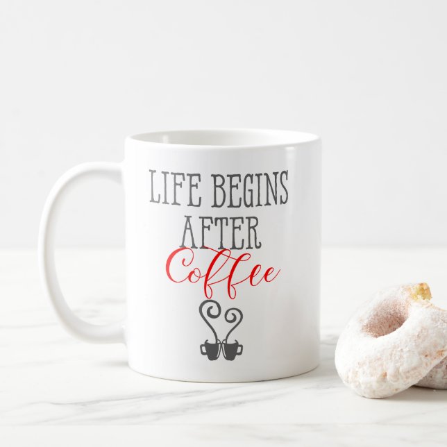 Life Begins after Coffee Fun Coffee Quotes Mug (With Donut)