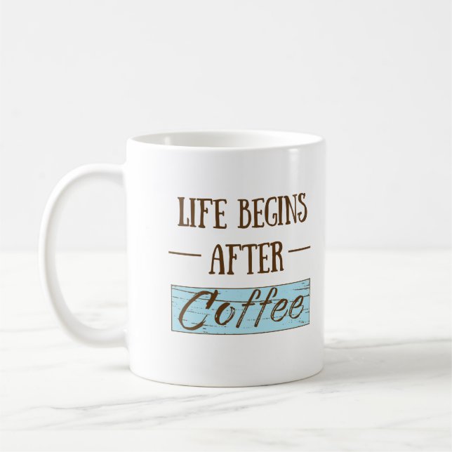Life begins after coffee funny drinker caffeine mug (Left)