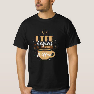 Life Begins After Coffee Funny Quote T-Shirt