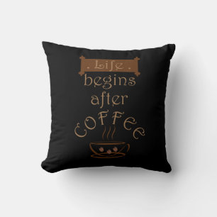 Life begins after coffee funny sayings cushion