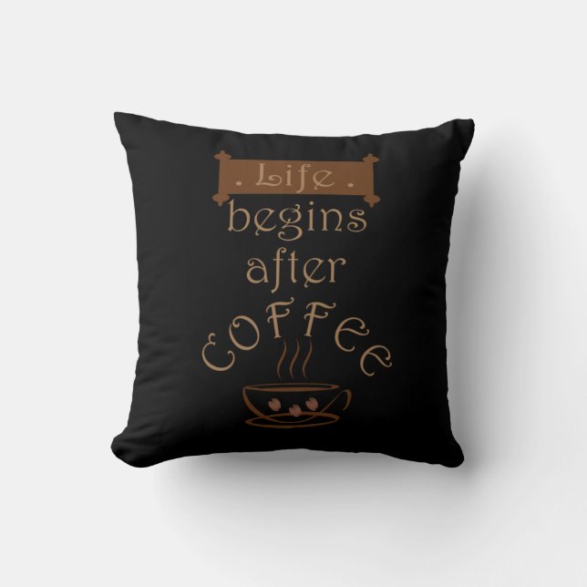 Life begins after coffee funny sayings cushion (Front)