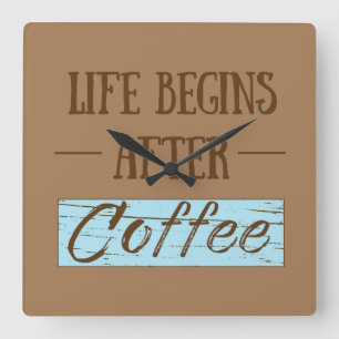 Life begins after coffee funny sayings square wall clock