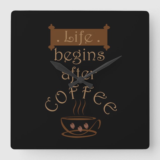 Life begins after coffee funny sayings square wall clock (Front)