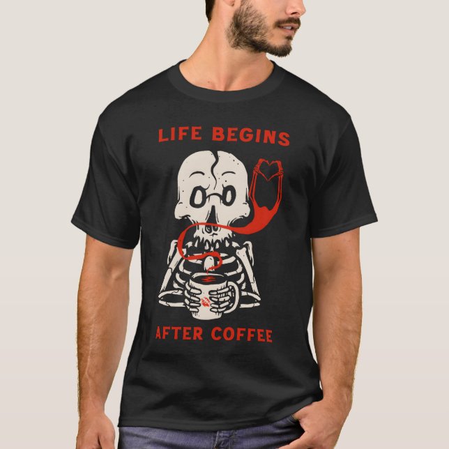 Life Begins After Coffee funny T-Shirt (Front)
