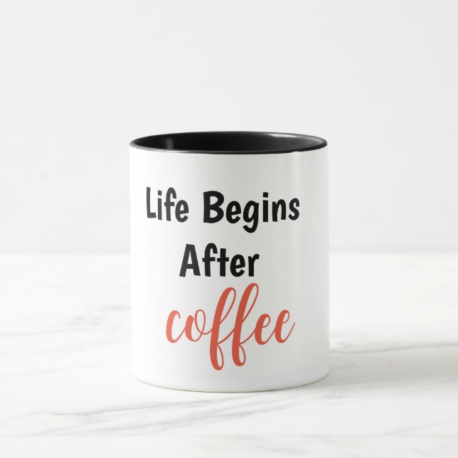 Life Begins After Coffee Mug (Center)