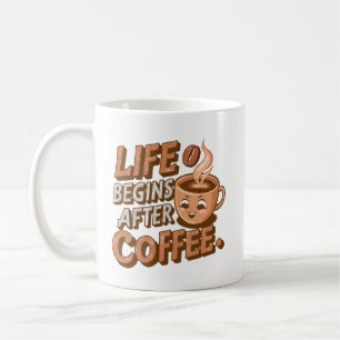 Life Begins After Coffee Mug