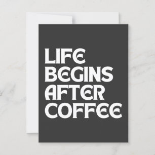 LIFE BEGINS AFTER COFFEE POSTCARD