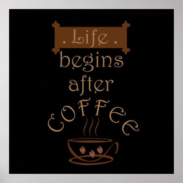 life begins after coffee poster (Front)