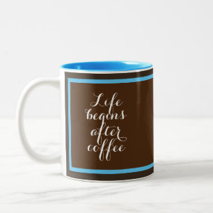 Life begins after coffee Two-Tone coffee mug