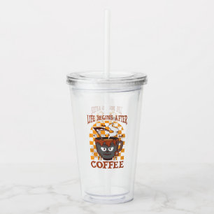 Life Begins After Coffee – Witchy Halloween Acrylic Tumbler