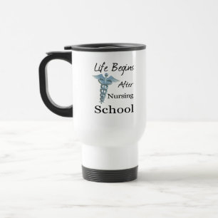 Life Begins After Nursing School Funny Nursing Travel Mug