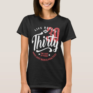 Life Begins at 30 30th Birthday T-Shirt