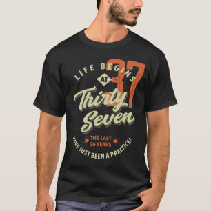 Life Begins At 37 Vintage Birthday Gift T-Shirt