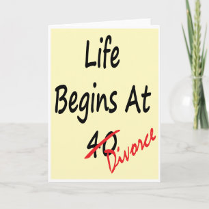Life Begins At 40 - Divorce Card