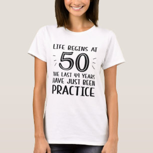 Life Begins At 50 T-Shirt