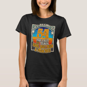 Life begins at 54 Years 54th Birthday T-Shirt