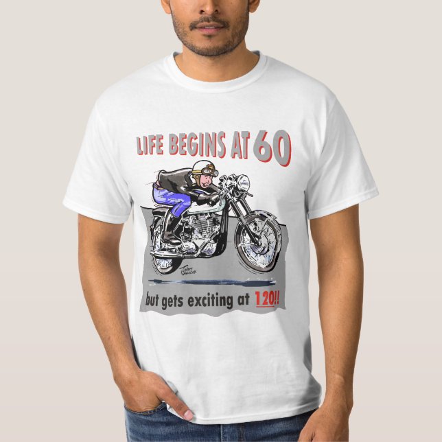 Life begins at 60, but gets exciting at 120!! T-Shirt (Front)