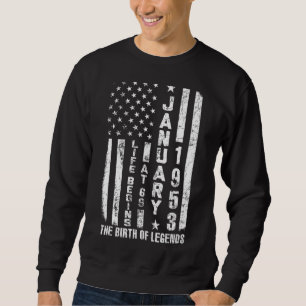 Life Begins At 69 Born In January 1953 The Year Of Sweatshirt