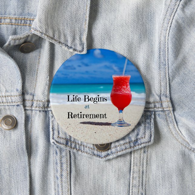 Life Begins at Retirement 10 Cm Round Badge (In Situ)
