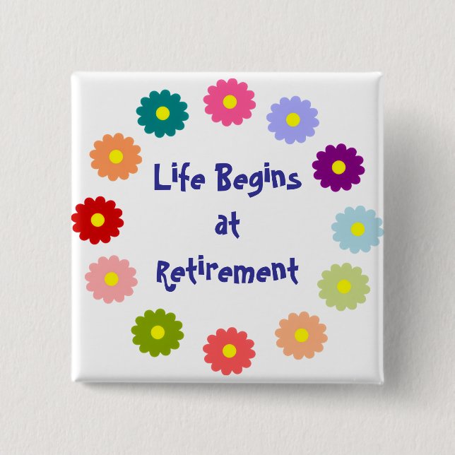 Life Begins at Retirement 15 Cm Square Badge (Front)