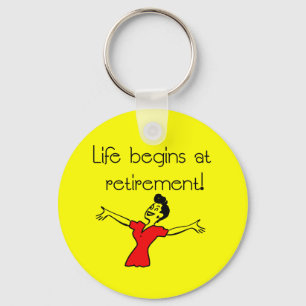 Life Begins at Retirement! Fun Gifts Key Ring