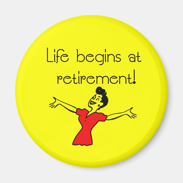 Life Begins at Retirement! Fun Gifts Magnet (Front)