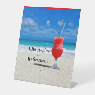 Life Begins at Retirement Pedestal Sign