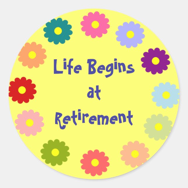 "Life Begins at Retirement" sticker (Front)