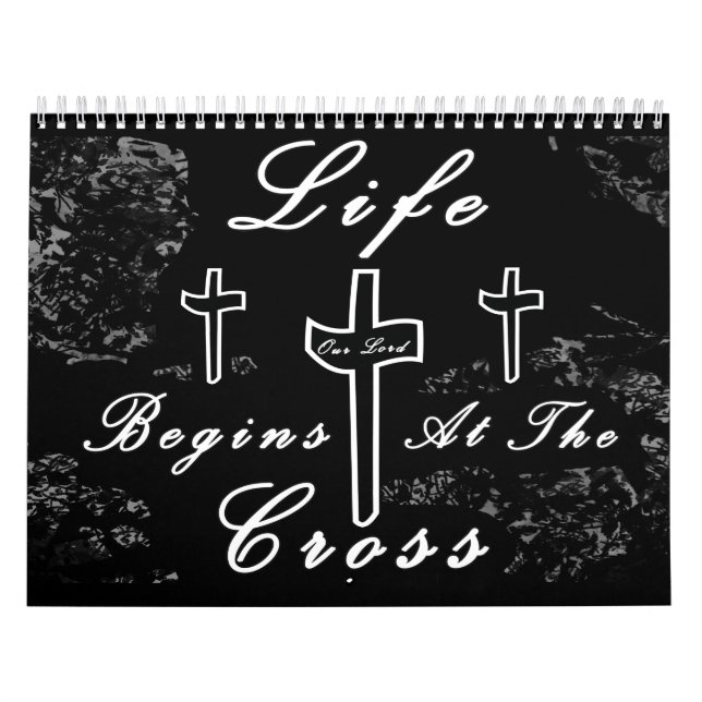 Life begins at the cross  calendar (Cover)