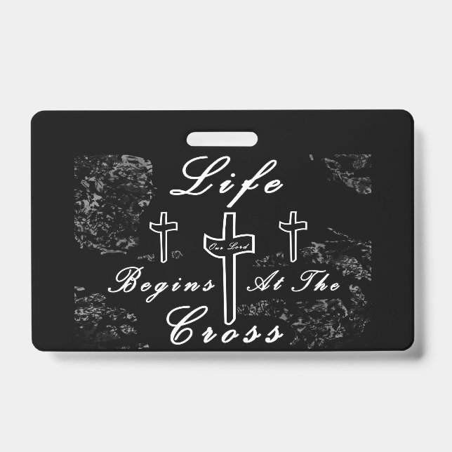 Life begins at the cross  ID badge (Front)