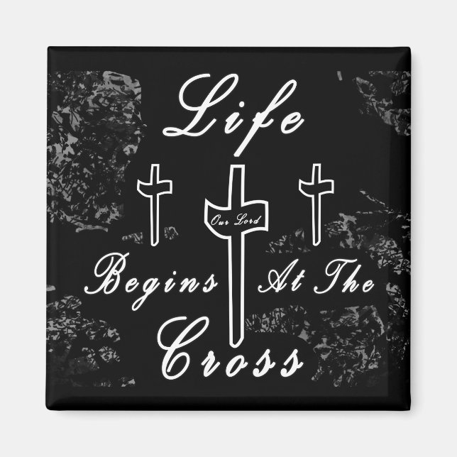 Life begins at the cross  magnet (Front)