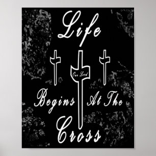 Life begins at the cross poster