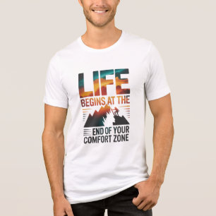 LIFE BEGINS AT THE END OF YOUR COMFORT ZONE D01 Tri-Blend SHIRT