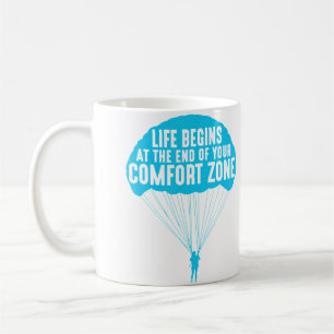 Life Begins At The End Of Your Comfort Zone Funny Coffee Mug