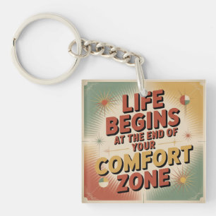 Life Begins At The End Of Your Comfort Zone Key Ring