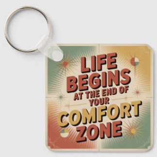 Life Begins At The End Of Your Comfort Zone Key Ring