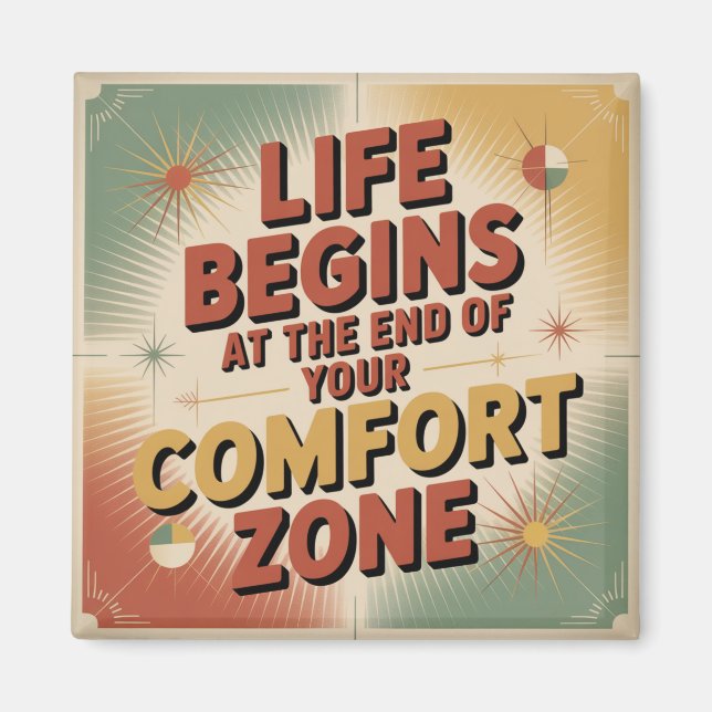Life Begins At The End Of Your Comfort Zone Magnet (Front)