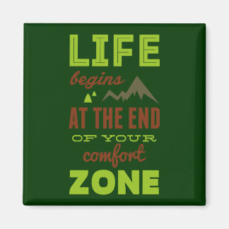 Life begins at the end of your comfort zone. magnet