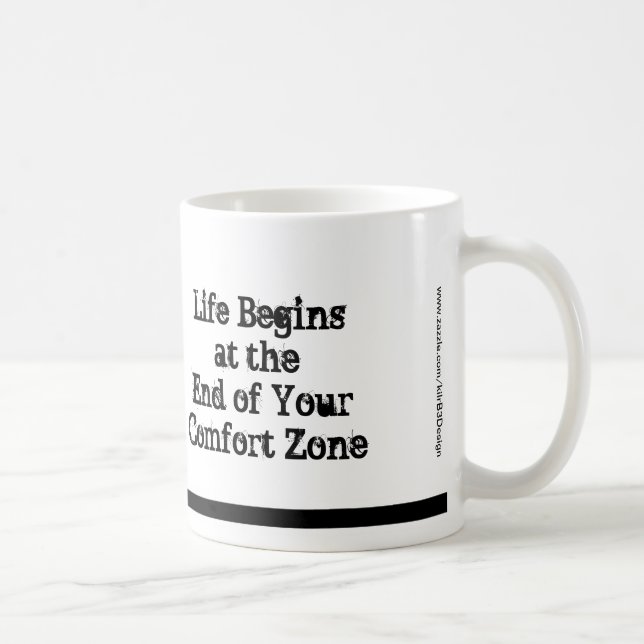 Life Begins at the End of Your Comfort Zone Mug (Right)