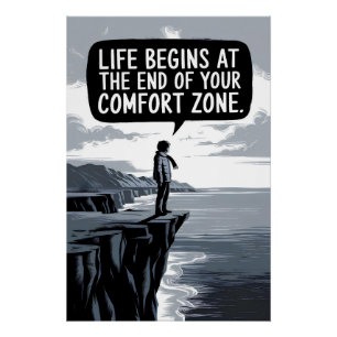 Life begins at the end of your comfort zone poster