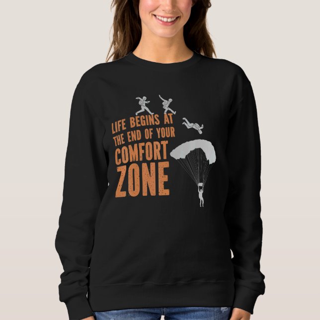 Life Begins At The End Of Your Comfort Zone Skydiv Sweatshirt (Front)