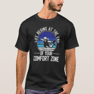 Life Begins At The End Of Your Comfort Zone Skydiv T-Shirt