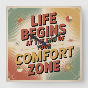Life Begins At The End Of Your Comfort Zone Square Wall Clock