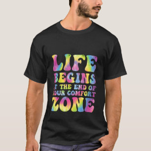 Life Begins Comfort Zone Motivational Inspirationa T-Shirt