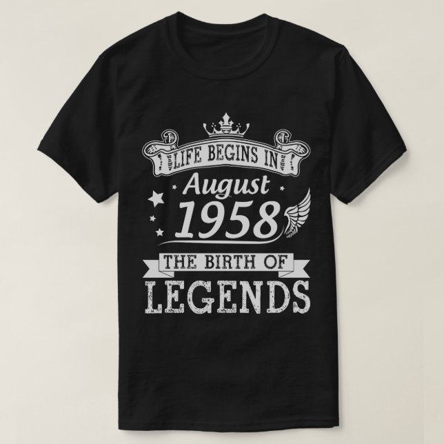 Life Begins In August 1958 The Birth Of Legends 62 T-Shirt (Design Front)
